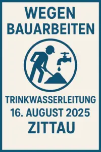 Hinweis zur Unterbrechung der Trinkwasserversorgung in Zittau