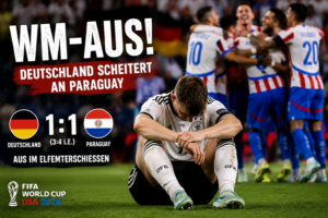 Deutschland scheitert bei der WM 2026 gegen Paraguay im Elfmeterschießen