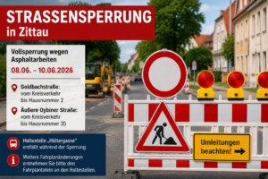 Straßensperrung in Zittau an Goldbachstraße und Äußerer Oybiner Straße wegen Asphaltarbeiten