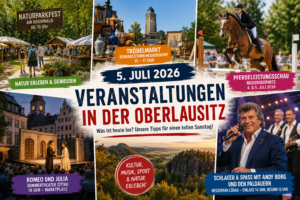 Veranstaltungen in der Oberlausitz am 5. Juli 2026 mit Naturparkfest, Trödelmarkt, Pferdesport, Theater und Schlager